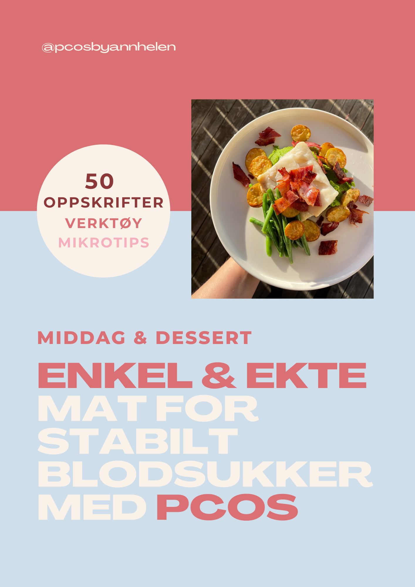 Middag og dessert : Enkel og ekte mat for stabilt blodsukker med PCOS